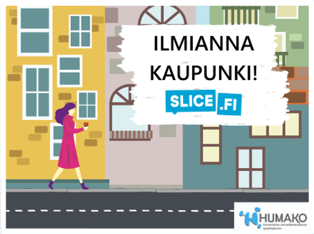 Piirros henkilöstä, joka kävelee kerrostalojen keskellä ja teksti: ”Ilmianna kaupunki! Slice.fi”